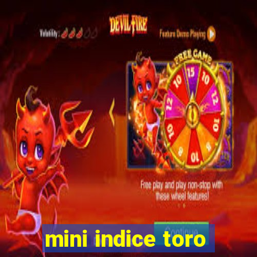 mini indice toro